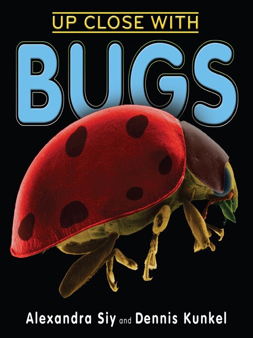 Title details for Up Close With Bugs by Alexandra Siy - Available